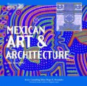 Mexican Art & Architecture - Roger E. Hernandez, Anna Carew-Miller