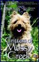 Critters of Mossy Creek - Deborah Smith, Sandra Chastain, Debra Dixon, Martha Crockett