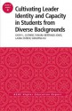 Cultivating Leader Identity and Capacity in Students from Diverse Backgrounds: AEHE 39:4 (J-B ASHE Higher Education Report Series (AEHE)) - Kathy L. Guthrie, Tamara Bertrand Jones, Laura K. Osteen, Shouping Hu