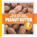 How Did That Get to My Table? Peanut Butter - Pam Rosenberg