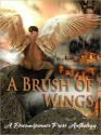 A Brush of Wings: A Dreamspinner Press Anthology - Anne Regan, Taylor Lochland, Sarah Ann Watts, Réve Garrison