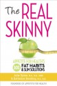 The Real Skinny: Appetite for Health's 101 Fat Habits & Slim Solutions - Julie Upton, Katherine Brooking