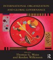 International Organization and Global Governance - Thomas Weiss, rorden wilkinson