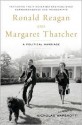 Ronald Reagan and Margaret Thatcher: A Political Marriage - Nicholas Wapshott