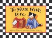 To Mum with Love - Vivian French, Dana Kubick