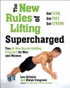 The New Rules of Lifting Supercharged: Ten All-New Muscle-Building Programs for Men and Women - Lou Schuler, Alwyn Cosgrove