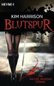 Blutspur: Die Rachel-Morgan-Serie 1 - Roman (German Edition) - Alan Tepper, Isabel Parzich, Kim Harrison