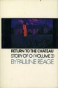 Return to the Château: Story of O (Volume 2) {preceded by A Girl in Love} - Pauline Réage, Sabine d'Estree