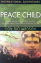 Peace Child (International Adventures) - Don Richardson