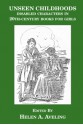 Unseen Childhoods: Disabled Characters in 20th-Century Books for Girls - Helen A. Aveling, Meredith Guthrie, Deborah Kent, Julie Newman