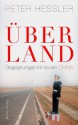 Über Land: Begegnungen im neuen China (German Edition) - Peter Hessler, Friedrich Griese