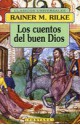 Los cuentos del buen Dios - Rainer Maria Rilke