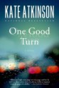 One Good Turn - Kate Atkinson