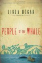 People of the Whale: A Novel - Linda Hogan