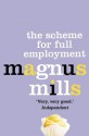 The Scheme For Full Employment - Magnus Mills