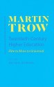 Twentieth-Century Higher Education: Elite to Mass to Universal - Martin Trow, Michael Burrage