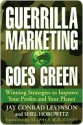 Guerrilla Marketing Goes Green: Winning Strategies to Improve Your Profits and Your Planet - Jay Conrad Levinson, Shel Horowitz