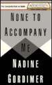 None to Accompany Me - Nadine Gordimer