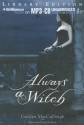 Always a Witch - Carolyn MacCullough, Hannah Friedman