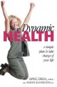 Dynamic Health: A simple plan to take charge of your life - Hans Diehl, Aileen Ludington