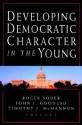 Developing Democratic Character In The Young - Roger Soder, John I. Goodlad, Timothy J. McMannon