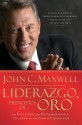 Liderazgo, Principios de Oro: Las Lecciones Que He Aprendido de una Vida de Liderazgo - John C. Maxwell