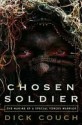 Chosen Soldier: The Making of a Special Forces Warrior - Dick Couch