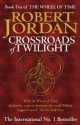 Crossroads Of Twilight (The Wheel Of Time, Book 10) - Robert Jordan