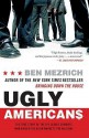 Ugly Americans - Ben Mezrich