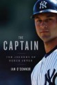 The Captain: The Journey of Derek Jeter - Ian O'Connor