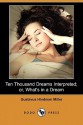 Ten Thousand Dreams Interpreted; Or, What's in a Dream (Dodo Press) - Gustavus Hindman Miller