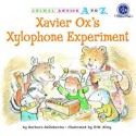 Xavier Ox's Xylophone Experiment (Animal Antics A to Z) - Barbara deRubertis