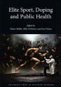 Elite Sport, Doping and Public Health - Verner Møller, Mike McNamee, Paul Dimeo