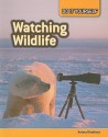 Watching Wildlife: Animal Habitats - Carol Ballard