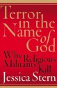 Terror in the Name of God: Why Religious Militants Kill - Jessica Stern