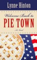 Welcome Back to Pie Town - Lynne Hinton, Lynne Hinton