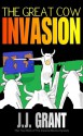 The Great Cow Invasion - J.J. Grant