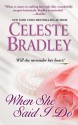 When She Said I Do - Celeste Bradley