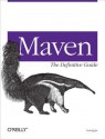 Maven: The Definitive Guide: The Definitive Guide - Sonatype Company