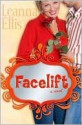 Facelift: A Novel - Leanna Ellis