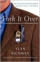 Fork It Over - Alan Richman