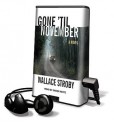 Gone 'Til November [With Earbuds] - Wallace Stroby, Karen White