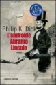 L'androide Abramo Lincoln - Carlo Pagetti, Philip K. Dick, Gianni Montanari