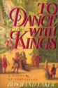 To Dance With Kings: A Novel of Versailles - Rosalind Laker