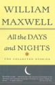 All the Days and Nights: The Collected Stories (Vintage International) - William Maxwell