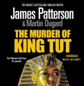 The Murder of King Tut - Joe Barrett, Martin Dugard, James Patterson