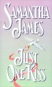 Just One Kiss - Samantha James, Sandra Kleinschmidt