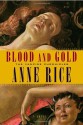 Blood and Gold - Anne Rice