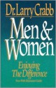 Men & Women: Enjoying the Difference - Larry Crabb