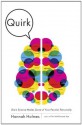 Quirk: Brain Science Makes Sense of Your Peculiar Personality - Hannah Holmes